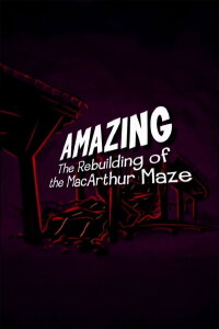 Amazing: The Rebuilding of the MacArthur Maze (2007)