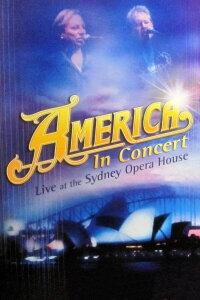 America In Concert Live at the Sydney Opera House (2008)