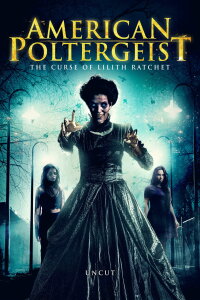 American Poltergeist - The Curse of Lilith Ratchet (2018)