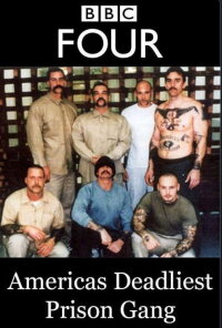Americas Deadliest Prison Gang (2007)