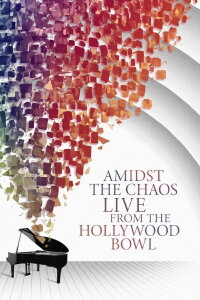 Amidst the Chaos: Live from the Hollywood Bowl (2021)
