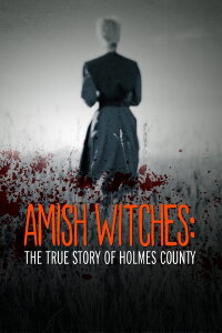 Amish Witches: The True Story of Holmes County (2016)