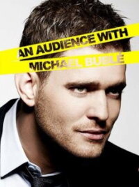 An audience with Michael Bublé (2010)
