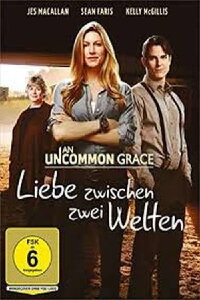 An Uncommon Grace - Liebe zwischen zwei Welten (2017)