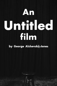 An Untitled Film by George Alshevskij-Jones (2024)