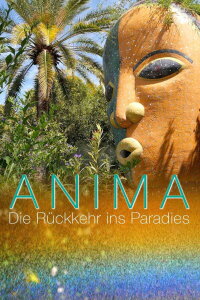 ANIMA - André Heller´s Paradiesgarten (2018)