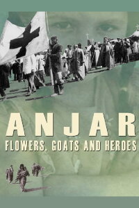 Anjar: Flowers, Goats and Heroes (2009)