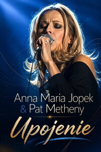 Anna Maria Jopek & Pat Metheny - Upojenie (2008)