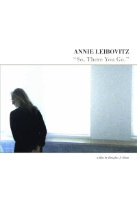 Annie Leibovitz: So, There You Go (2009)