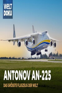 Antonov An-225 - Das größte Flugzeug der Welt (2018)