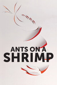 Ants on a Shrimp (2017)