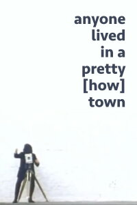Anyone Lived in a Pretty [How] Town (1967)
