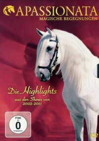 Apassionata Highlights 2002-2011 (2011)