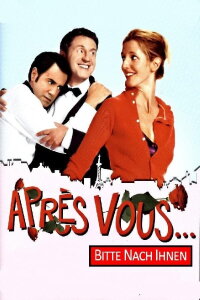 Après Vous ... Bitte nach Ihnen (2003)