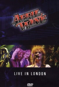 April Wine - I Like to Rock: Live in London (2008)