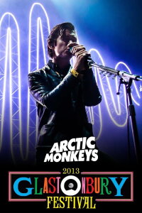 Arctic Monkeys - Live at Glastonbury 2013 (2013)