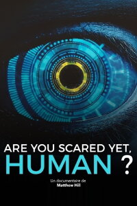 Are You Scared Yet, Human? (2021)