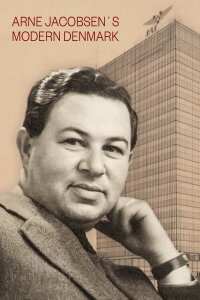 Arne Jacobsen’s Modern Denmark (2021)