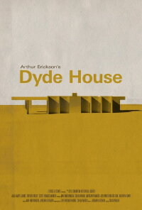 Arthur Erickson’s Dyde House (2023)