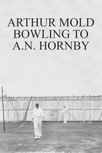 Arthur Mold Bowling to A.N. Hornby (1901)