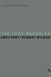 Arvo Pärt: Das Verlorene Paradies (2015)