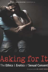 Asking For It: the Ethics & Erotics of Sexual Consent (2010)