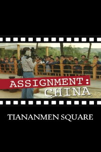 Assignment China: Tiananmen Square (2014)