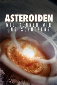 Asteroiden – Wie können wir uns schützen? (2022)