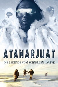 Atanarjuat - Die Legende vom schnellen Läufer (2002)