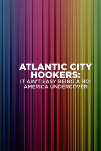 Atlantic City Hookers: It Ain't E-Z Being a Ho' (2004)