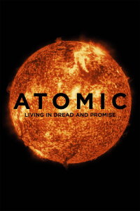 Atomic: Living in Dread and Promise (2015)
