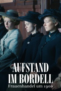 Aufstand im Bordell - Frauenhandel um 1900 (2024)