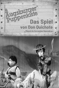 Augsburger Puppenkiste - Das Spiel von Don Quichote (1955)