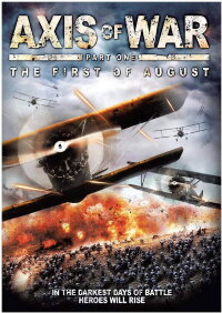 Axis of War: The First of August (2007)