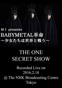 Babymetal - Live at NHK Broadcasting Center: The One Secret Show (2016)