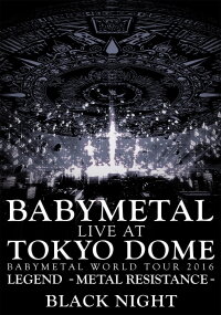 Babymetal - Live at Tokyo Dome: Black Night - World Tour 2016 (2016)