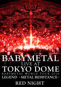 Babymetal - Live at Tokyo Dome: Red Night - World Tour 2016 (2016)