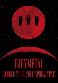 BABYMETAL - World Tour 2014 - Apocalypse (2014)