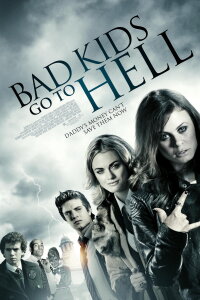 Bad Kids Go To Hell (2012)
