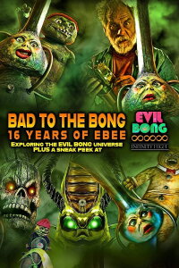 Bad to The Bong: 16 Years of Ebee (2022)