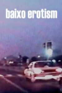 baixo erotism (2006)