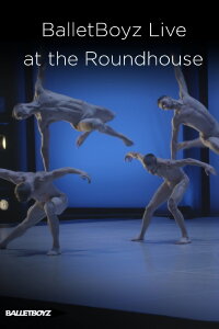 BalletBoyz At The Roundhouse (2015)