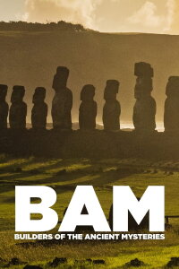 BAM batisseurs de l'ancien monde (2018)