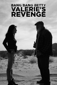 Bang Bang Betty: Valerie's Revenge (2023)