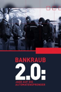 Bankraub 2.0: Jagd auf die Automatensprenger (2024)