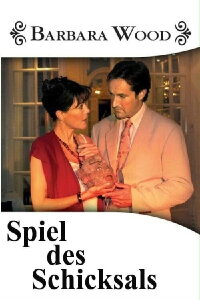 Barbara Wood - Spiel des Schicksals (2002)