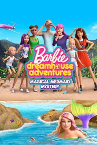 Barbie Dreamhouse Adventures: Magical Mermaid Mystery (2019)