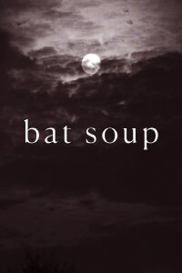 Bat Soup (2020)