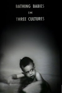 Bathing Babies In Three Cultures (1954)