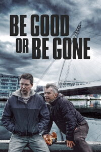 Be Good or Be Gone (2021)